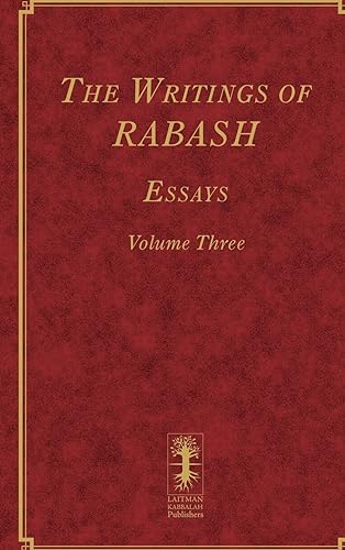 The Writings of RABASH - Essays - Volume Three von Laitman Kabbalah Publishers