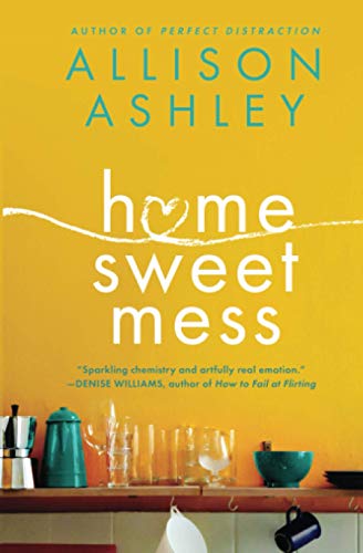 Home Sweet Mess von Author Allison Ashley