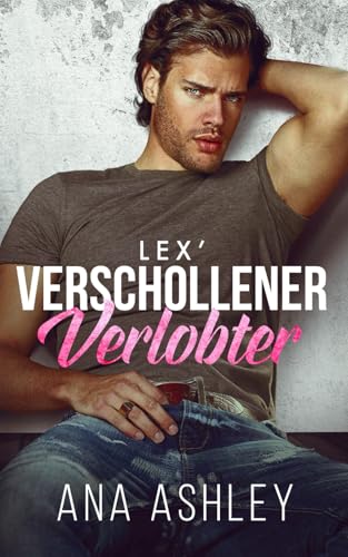Lex’ verschollener Verlobter (Die Spencer-Brüder, Band 1)