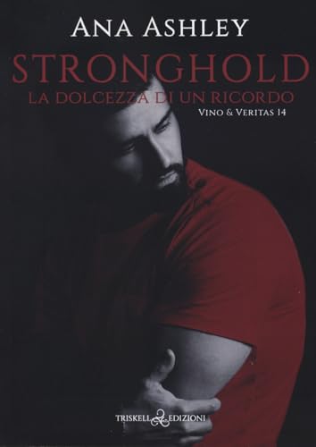 Stronghold. La dolcezza di un ricordo. Vino & Veritas (Vol. 14) (Rainbow) von Triskell Edizioni