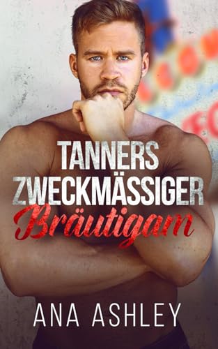 Tanners zweckmäßiger Bräutigam (Eine Spencer-Brüder Novelle, Band 2) von Independently published