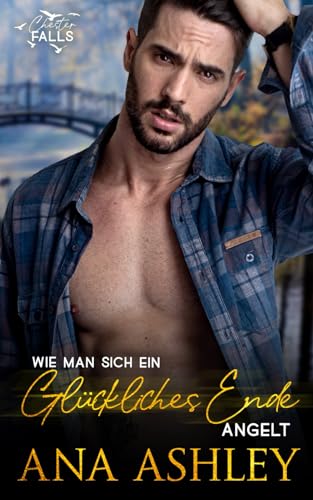 Wie man sich ein glückliches Ende angelt (Chester Falls, Band 7) von Independently published