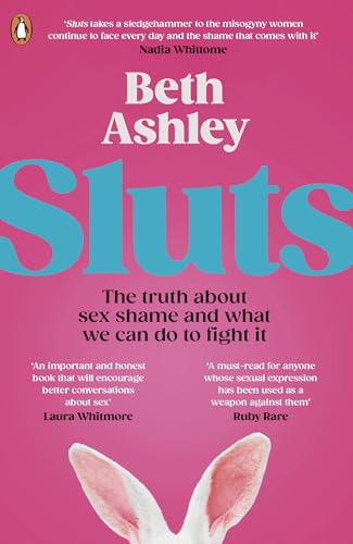 Sluts: The truth about sex shame and what we can do to fight it von Penguin Books Ltd (UK)