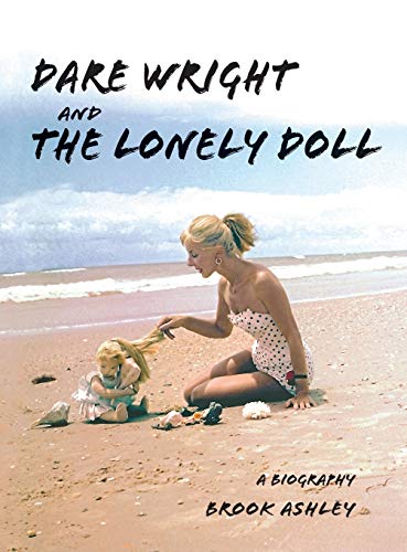 Dare Wright And The Lonely Doll von Dare Wright Media, LLC