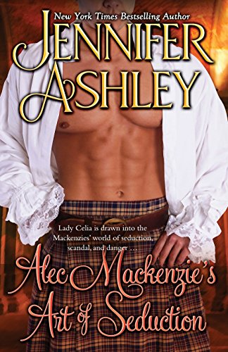 Alec Mackenzie's Art of Seduction: Mackenzies series Alec Mackenzie's Art of Seduction: Mackenzies series