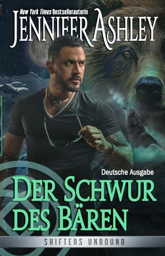 Der Schwur des Bären (Shifters Unbound: Deutsche Ausgabe, Band 15) von JA / AG Publishing