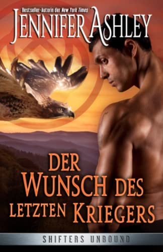 Der Wunsch des letzten Kriegers: Deutsche Ausgabe (Shifters Unbound: Deutsche Ausgabe, Band 13)
