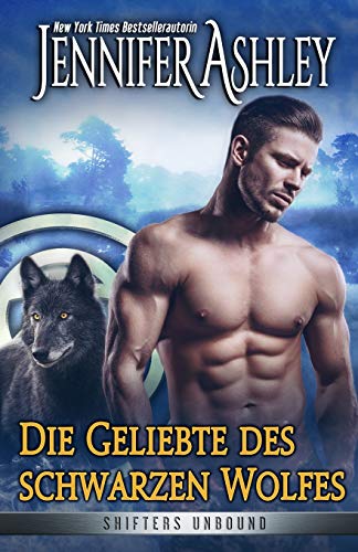 Die Geliebte des schwarzen Wolfes (Shifters Unbound: Deutsche Ausgabe, Band 11) von JA / AG Publishing