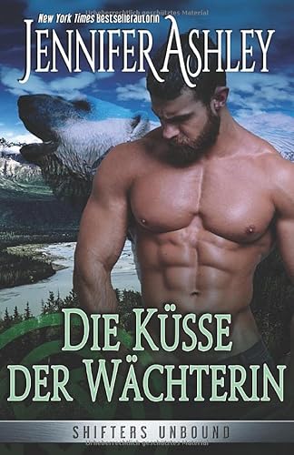 Die Küsse der Wächterin (Shifters Unbound: Deutsche Ausgabe, Band 9) von JA / AG Publishing