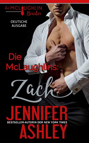 Die McLaughlins: Zach (Die McLaughlin Brüder, Band 1) Die McLaughlins: Zach (Die McLaughlin Brüder, Band 1)