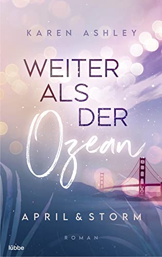 April & Storm - Weiter als der Ozean: Roman (Forever Us, Band 2)