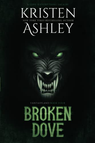 Broken Dove (Fantasyland Series, Band 4) von Kristen Ashley