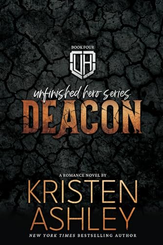 Deacon (The Unfinished Hero Series, Band 4) von Kristen Ashley