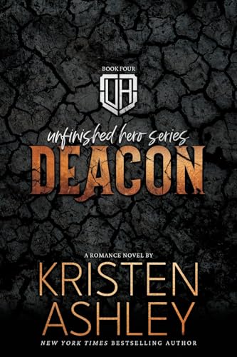 Deacon (Unfinished Hero, Band 4) von Kristen Ashley Rock Chick LLC