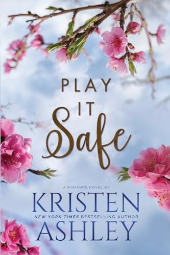 Play It Safe von Kristen Ashley Rock Chick LLC