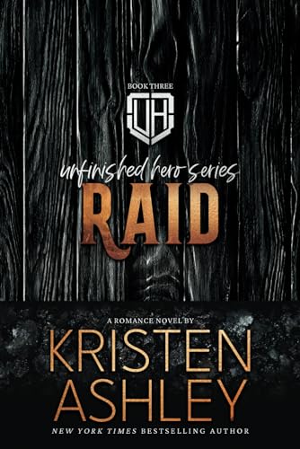 Raid: An Unfinished Hero Novel (The Unfinished Hero Series, Band 3) von Kristen Ashley