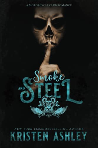 Smoke and Steel (Wild West MC Series, Band 2) Smoke and Steel (Wild West MC Series, Band 2)