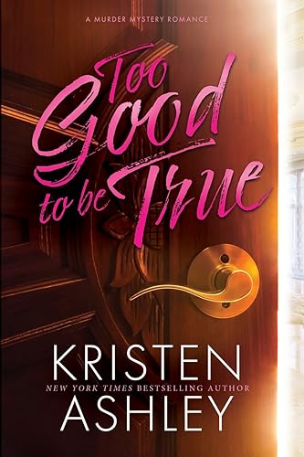 Too Good to Be True von Kristen Ashley Rock Chick LLC