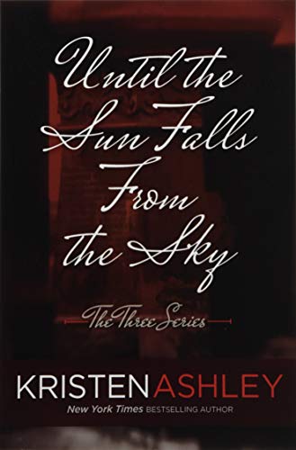 Until the Sun Falls from the Sky (The Three Series, Band 1) von Kristen Ashley