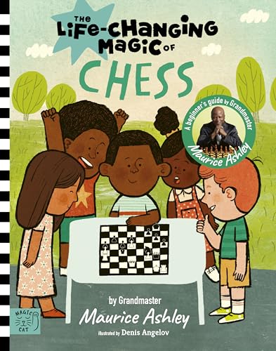 The Life Changing Magic of Chess: A Beginner's Guide with Grandmaster Maurice Ashley