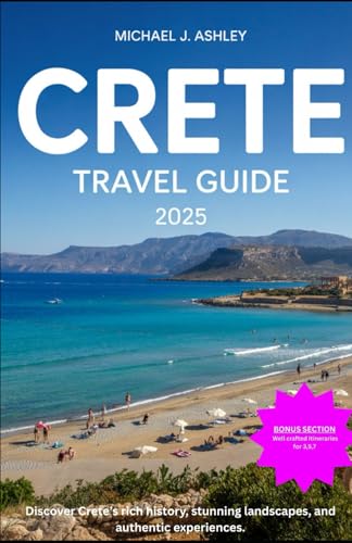 Crete Travel Guide 2025: Uncover the Island's Rich History, Breathtaking Landscapes, and Hidden Gems von Independently published