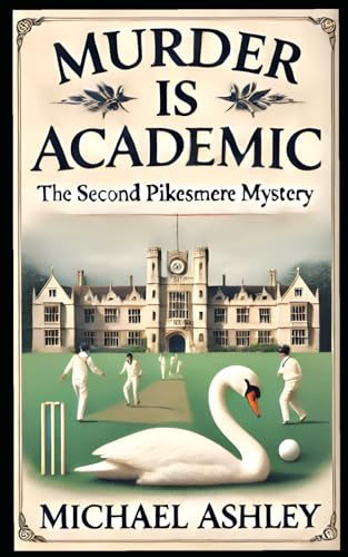 Murder is Academic: The Second Pikesmere Mystery (The Pikesmere Mysteries, Band 2)