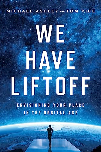 We Have Liftoff: Envisioning Your Place in the Orbital Age von Greenleaf Book Group