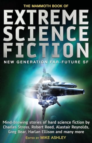 The Mammoth Book of Extreme Science Fiction (Mammoth Books)