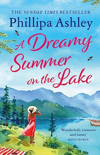 A Dreamy Summer on the Lake: The most uplifting and charming romantic summer read from the Sunday Times bestseller
