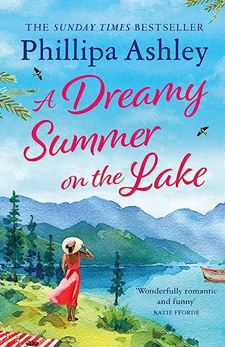 A Dreamy Summer on the Lake: The most uplifting and charming romantic summer read from the Sunday Times bestseller A Dreamy Summer on the Lake: The most uplifting and charming romantic summer read from the Sunday Times bestseller