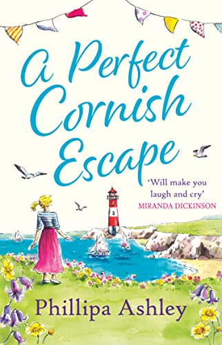 A Perfect Cornish Escape: The perfect uplifting, heartwarming new book to escape with in 2021 (Porthmellow Harbour, Band 3)