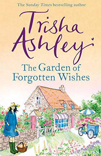 The Garden of Forgotten Wishes: The heartwarming and uplifting new rom-com from the Sunday Times bestseller von Bantam Press
