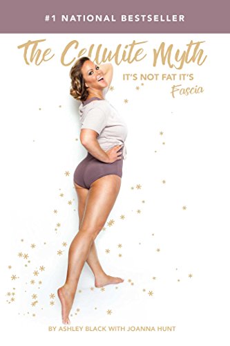 The Cellulite Myth: It's Not Fat, It's Fascia von Post Hill Press