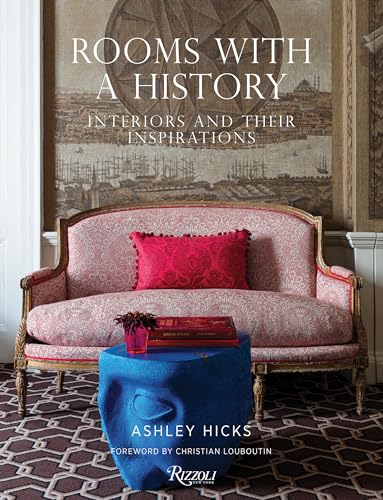Rooms with a History: Interiors and their Inspirations von Rizzoli