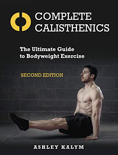 Complete Calisthenics: The Ultimate Guide to Bodyweight Exercise Second Edition von Lotus Publishing