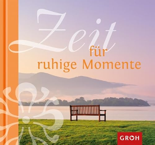 Zeit für ruhige Momente (Zeit genug) von Groh Verlag