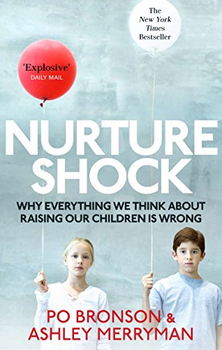 Nurtureshock: Why Everything We Thought About Children is Wrong von Ebury Press
