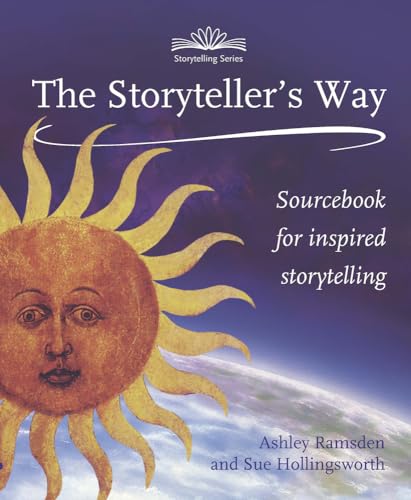 The Storyteller's Way: A Sourcebook for Confident Storytelling