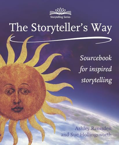 The Storyteller's Way: A Sourcebook for Confident Storytelling (Hawthorn Press Storytelling)