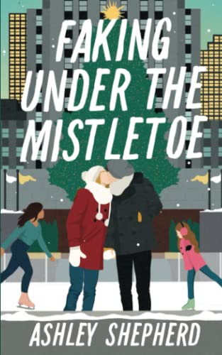 Faking Under the Mistletoe von Independently Published
