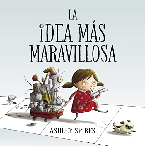 La idea más maravillosa / The Most Magnificent Thing (Cuentos infantiles)