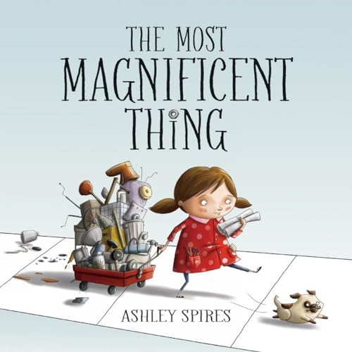 The Most Magnificent Thing (Most Magnificent, 1)