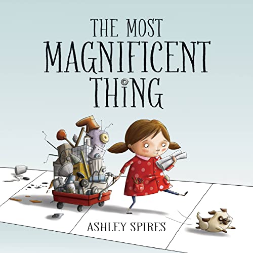 The Most Magnificent Thing (Most Magnificent, 1, Band 1) von Kids Can Press