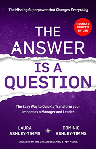 The Answer is a Question: The Missing Superpower that Changes Everything and Will Transform Your Impact as a Manager and Leader von Stationery Office Books