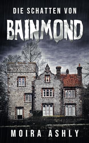 Die Schatten von Bainmond von Moira Ashly