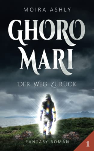GHOROMARI: Der Weg zurück von Moira Ashly
