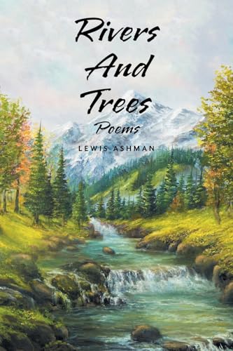 Rivers And Trees: Poems von Xlibris US