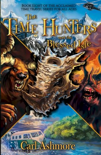 The Time Hunters and the Blessed Isle (The Time Hunters Saga, Band 8) von Independently published