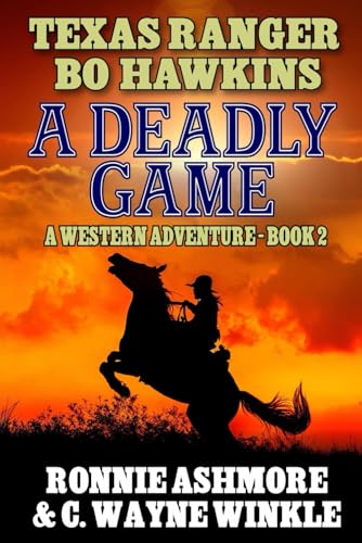 Texas Ranger Bo Hawkins: A Deadly Game: A Western Adventure (A Texas Ranger Bo Hawkins Western, Band 2)