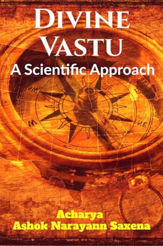 Divine Vastu: A Scientific Approach Divine Vastu: A Scientific Approach von Notion Press, Inc.